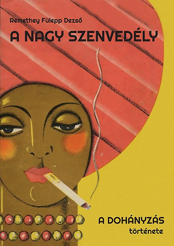 Remethey Fülepp Dezső: A nagy szenvedély antikvár