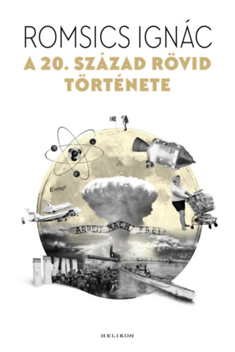 Romsics Ignác: A 20. század rövid története e-Könyv