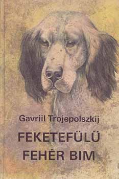 Gavriil Trojepolszkij: Feketefülű fehér Bim antikvár