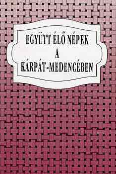 Ács Zoltán (szerk.): Együtt élő népek a Kárpát-medencében antikvár