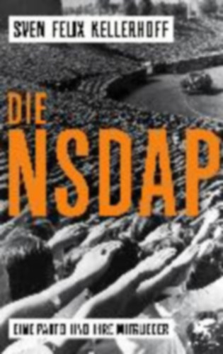 Kellerhoff, Sven Felix: Die NSDAP idegen