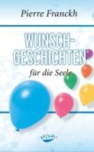 Franckh, Pierre: Wunschgeschichten für die Seele idegen