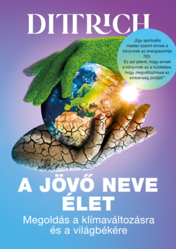 Dr. Dittrich Ernő: A jövő neve élet könyv