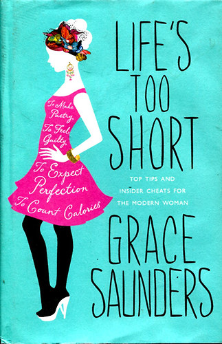 Grace Saunders: Life's Too Short antikvár