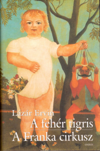 Lázár Ervin: A fehér tigris - A Franka cirkusz antikvár
