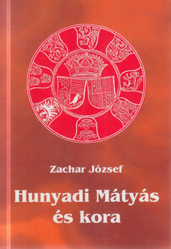 Zachar József: Hunyadi Mátyás és kora (dedikált) antikvár