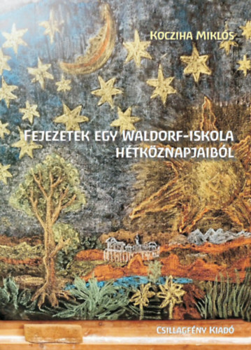 Kocziha Miklós: Fejezetek egy Waldorf-iskola hétköznapjaiból antikvár