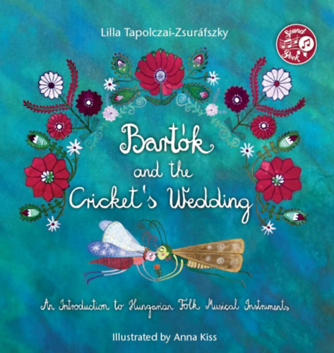 Tapolczai-Zsuráfszky Lilla: Bartók and the Cricket's Wedding antikvár