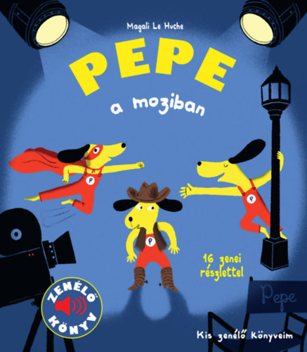 Magali Le Huche: Pepe a moziban - Zenélő könyv könyv
