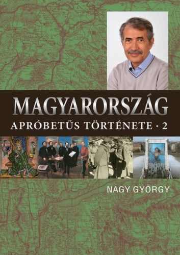 Nagy György: Magyarország apróbetűs története 2. e-Könyv