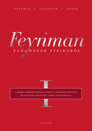 Richard P. Feynman - Robert B. Leighton - Matthew Sands: A Feynman-előadások fizikából I. e-Könyv