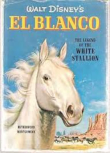 Rutherford Montgomery: El Blanco - The Legend of the White Stallion antikvár