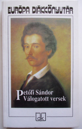 Petőfi Sándor: Petőfi Sándor  - Válogatott versek (Európa Diákkönyvtár) antikvár