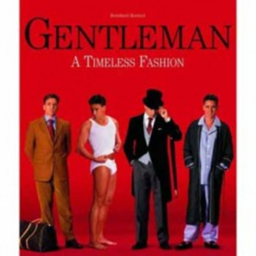 Bernhard Roetzel: Gentleman - A Timeless Fashion idegen