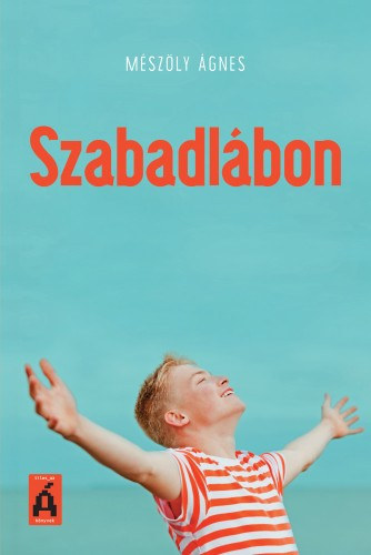 Mészöly Ágnes: Szabadlábon e-Könyv
