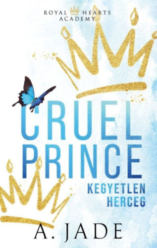 Ashley Jade: Cruel Prince - Kegyetlen herceg e-Könyv