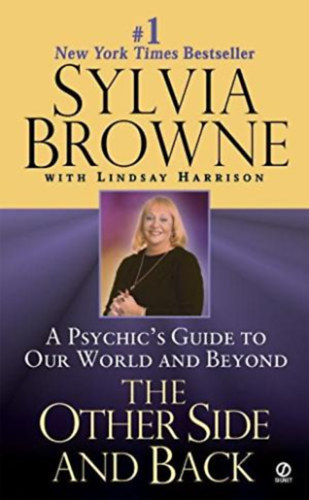 Browne, Sylvia Harrison, Lindsay: The other side and back - A psychic' guide to our World and beyond antikvár