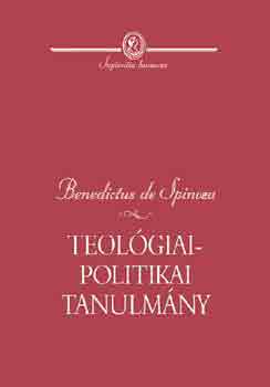 Benedictus de Spinoza: Teológiai-politikai tanulmány könyv