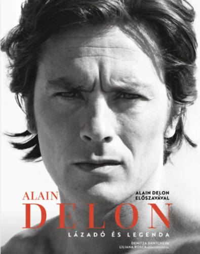 Denitza Bančeva, Liliana Rosca: Alain Delon: Lázadó és legenda könyv