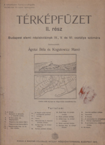 Ágotai Béla, Kogutowicz Manó: Térképfüzet II. rész - Budapest elemi népiskoláinak IV., V. és VI. osztálya számára antikvár