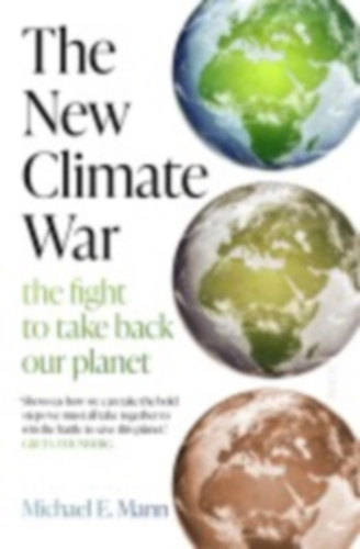 Mann, Michael E.: The New Climate War idegen