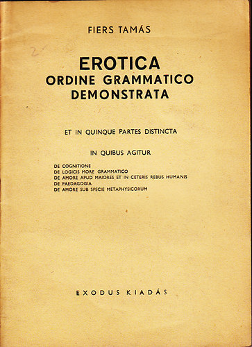 Fiers Tamás: Erotica Ordine Grammatico Demonstrata antikvár