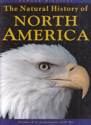 Edward Ricciuti: The Natural History of North America antikvár