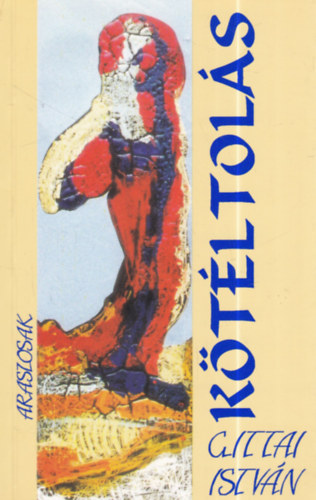 Gittai István: Kötéltolás 1990-1993 (dedikált) antikvár