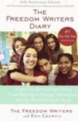 Gruwell, Erin: The Freedom Writers Diary. 10th Anniversary Edition idegen