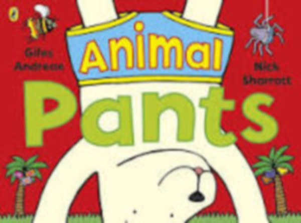 Giles Andreae, Nick Sharratt: Animal Pants antikvár