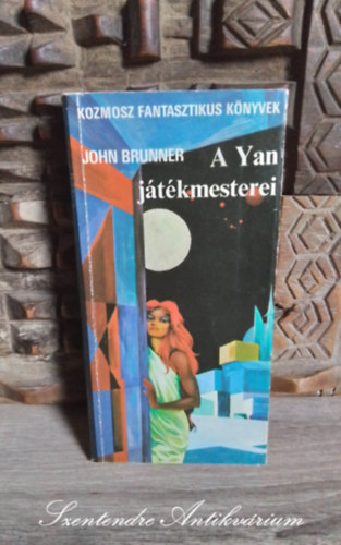 John Brunner, Kuczka Péter (szerk.), Nemes László (ford.): A Yan játékmesterei (The Dramaturges of Yan) - Nemes László fordításában; Saját képpel! antikvár