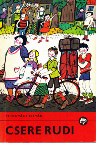 Petrovácz István: Csere Rudi (Delfin Könyvek) antikvár