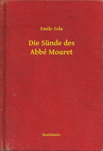 Émile Zola: Die Sünde des Abbé Mouret e-Könyv