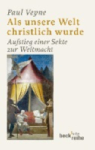 Veyne, Paul: Als unsere Welt christlich wurde (312 - 394) idegen