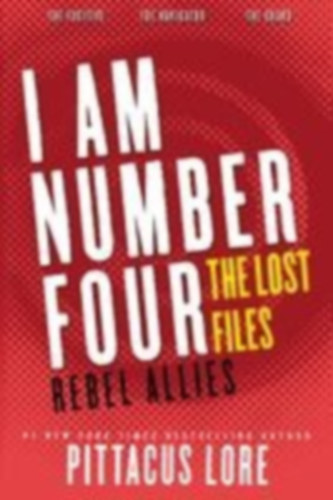Lore, Pittacus: I Am Number Four: The Lost Files: Rebel Allies idegen