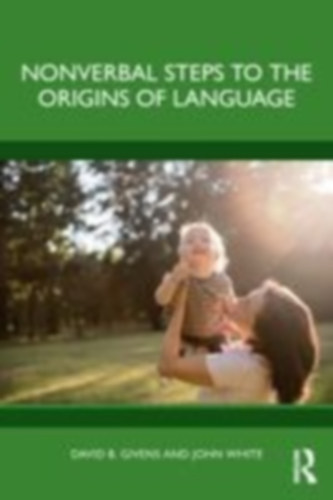 White, John - Givens, David B.: Nonverbal Steps to the Origins of Language idegen
