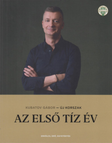 Kubatov Gábor: Új korszak - Az első tíz év antikvár