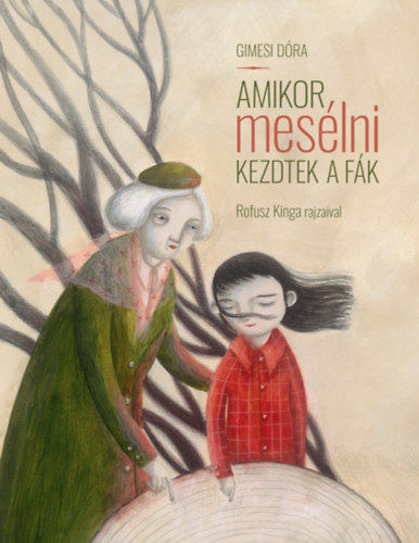 Gimesi Dóra: Amikor mesélni kezdtek a fák könyv