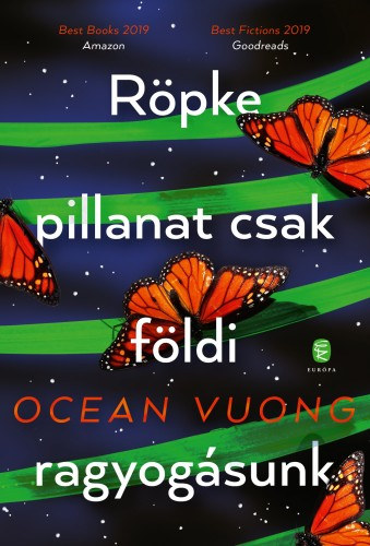 Ocean Vuong: Röpke pillanat csak földi ragyogásunk e-Könyv