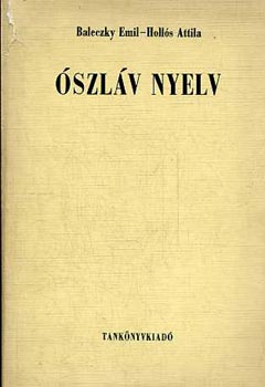 Baleczky Emil-Holós Attila: Ószláv nyelv antikvár