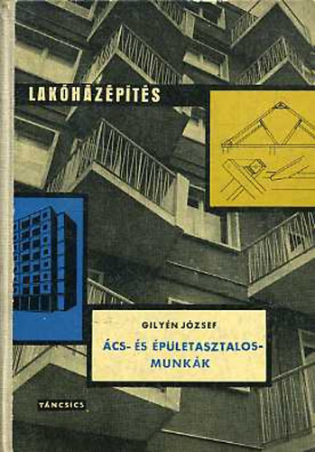 Gilyén József: Ács- és épületasztalos-munkák antikvár