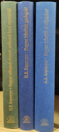 M. R. Kopmeyer: 3 db Kopmeyer könyv: Hogyan lehetünk gazdagok? Válhatunk olyanná amilyenek lenni szeretnénk? Érhetjük el céljainkat? antikvár