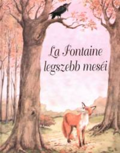 Jean De La Fontaine: La Fontaine legszebb meséi könyv