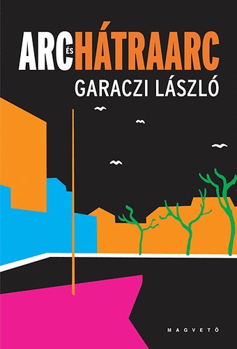 Garaczi László: Arc és hátraarc