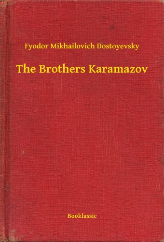 Fjodor Mihajlovics Dosztojevszkij: The Brothers Karamazov e-Könyv