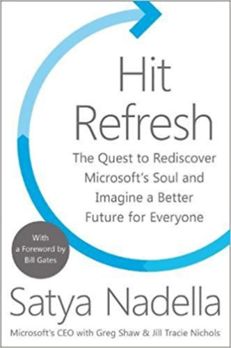 Satya Nadella: Hit Refresh idegen