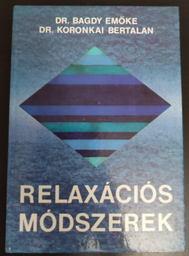 Dr. Bagdy Emőke, Gelegonya Katalin (szerk.): Relaxációs módszerek (Második,bővített kiadás) antikvár