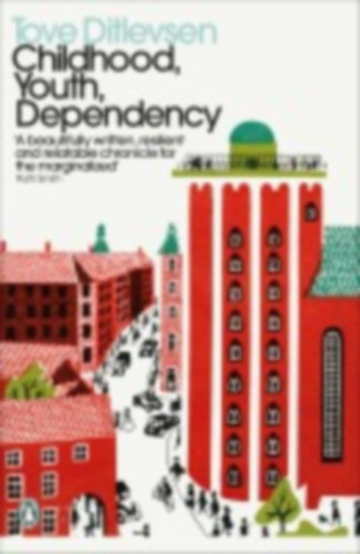 Ditlevsen, Tove: Childhood, Youth, Dependency idegen