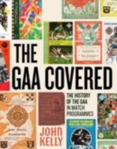 Kelly, John: The Gaa Covered idegen