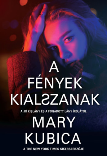 Mary Kubica: A fények kialszanak
